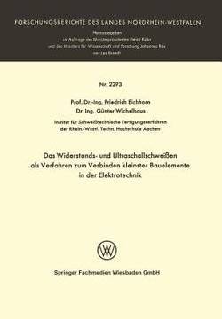 portada Das Widerstands- Und Ultraschallschweißen ALS Verfahren Zum Verbinden Kleinster Bauelemente in Der Elektrotechnik (in German)