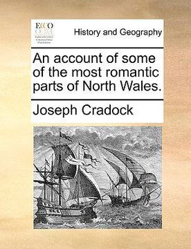 portada an account of some of the most romantic parts of north wales. (en Inglés)