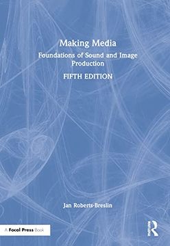 portada Making Media: Foundations of Sound and Image Production (en Inglés)