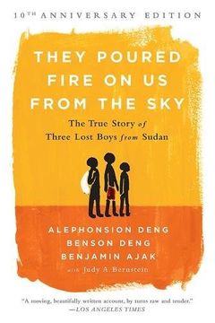 portada They Poured Fire on Us From the Sky: The True Story of Three Lost Boys from Sudan