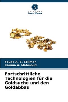 portada Fortschrittliche Technologien für die Goldsuche und den Goldabbau (en Alemán)