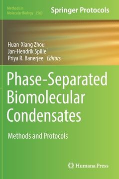 portada Phase-Separated Biomolecular Condensates: Methods and Protocols (en Inglés)