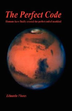portada the perfect code - humans have finally created the perfect end of mankind