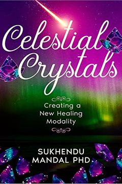portada Celestial Crystals: Creating a New Healing Modality (en Inglés)