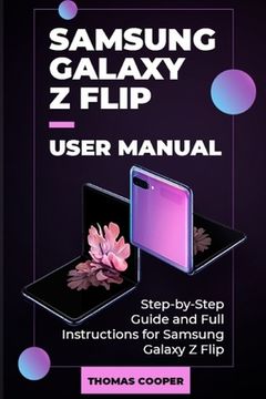 portada Samsung Galaxy Z Flip User Manual: Step-by-Step Guide and Full Instructions for Samsung Galaxy Z Flip (en Inglés)