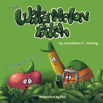 portada The Watermelon Patch: A Tale of Unlikely Friendship