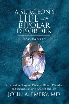 portada A Surgeon'S Life With Bipolar Disorder: New Edition (en Inglés)