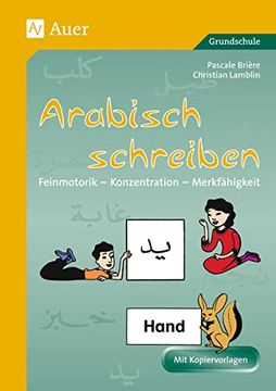 portada Arabisch Schreiben: Feinmotorik, Konzentration, Merkfähigkeit. Kopiervorlagen für die Grundschule (in German)