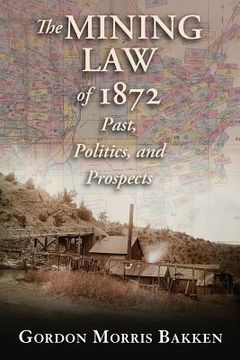 portada the mining law of 1872: past, politics, and prospects (en Inglés)