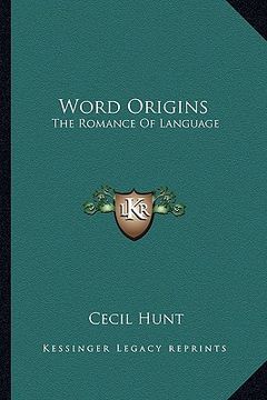 portada word origins: the romance of language (en Inglés)