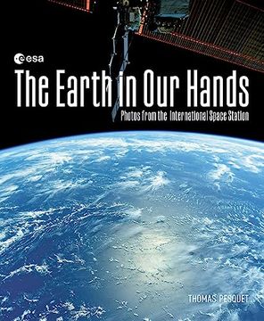 portada The Earth in our Hands: Photos From the International Space Station (in English)