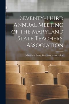 portada Seventy-third Annual Meeting of the Maryland State Teachers' Association (en Inglés)