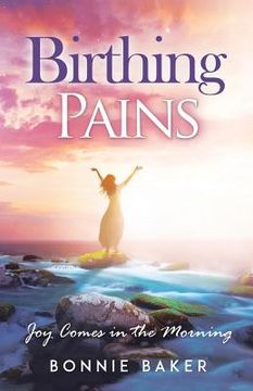 portada Birthing Pains: Joy Comes in the Morning (in English)