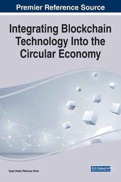 portada Integrating Blockchain Technology Into the Circular Economy (en Inglés)