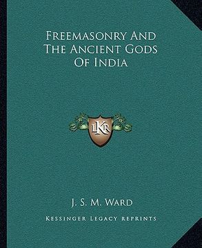 portada freemasonry and the ancient gods of india (in English)