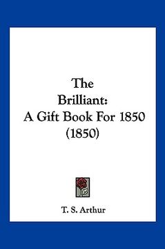 portada the brilliant: a gift book for 1850 (1850) (en Inglés)