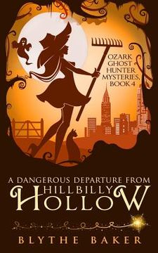 portada A Dangerous Departure from Hillbilly Hollow (en Inglés)