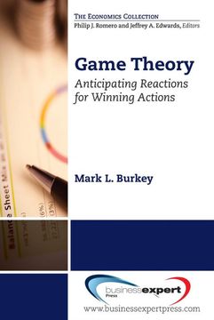 portada Game Theory: Anticipating Reactions for Winning Actions (Economics) (en Inglés)