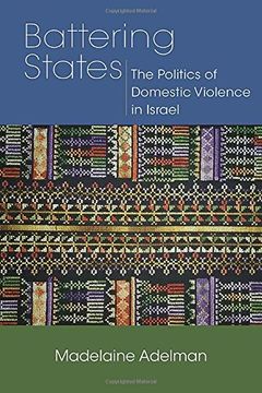 portada Battering States: The Politics of Domestic Violence in Israel