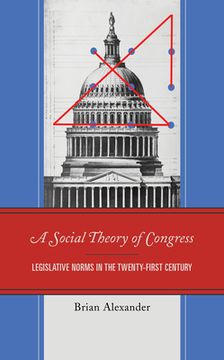 portada A Social Theory of Congress: Legislative Norms in the Twenty-First Century (in English)