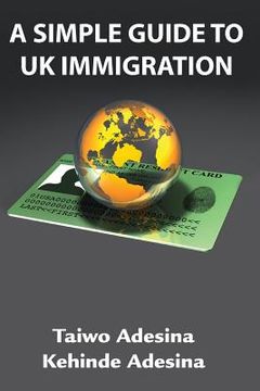 portada A Simple Guide To UK Immigration (en Inglés)