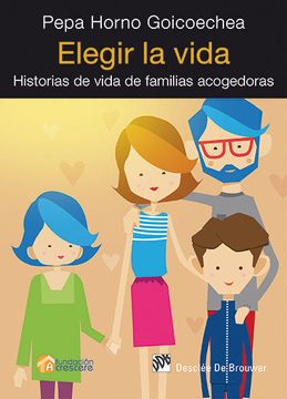 portada Elegir la Vida: Historias de Vida de Familias Acogedoras (in Spanish)