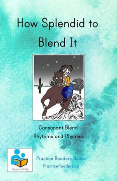 portada How Splendid to Blend It: Consonant blend rhythms and rhymes (en Inglés)