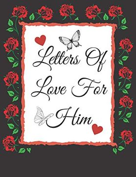 portada Letters of Love for Him: Valentines Gifts: Write Your Messages of Love for him or That Someone Special! ( Card Alternative) (en Inglés)
