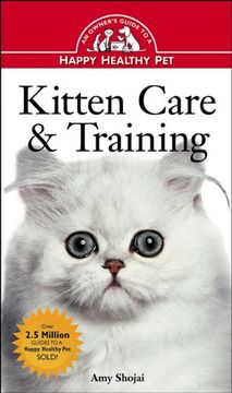 portada Kitten Care & Training: An Owner's Guide to a Happy Healthy pet (Your Happy Healthy pet Guides) 