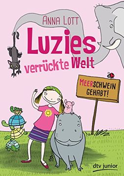 portada Luzies Verrückte Welt - Meerschwein Gehabt (Dtv Junior) (in German)