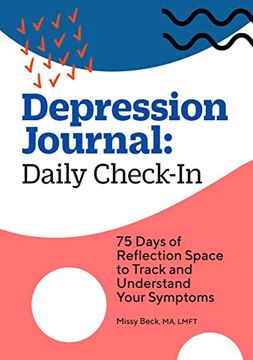 portada Depression Journal - Daily Check-In: 75 Days of Reflection Space to Track and Understand Your Symptoms (en Inglés)