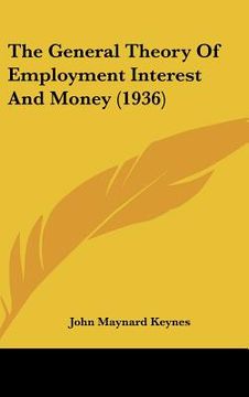 portada the general theory of employment interest and money (1936) (en Inglés)