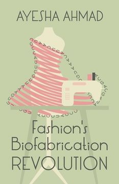 portada Fashion's Biofabrication Revolution (en Inglés)