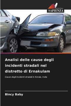 portada Analisi delle cause degli incidenti stradali nel distretto di Ernakulam (en Italiano)