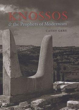 portada Knossos & the Prophets of Modernism (en Inglés)