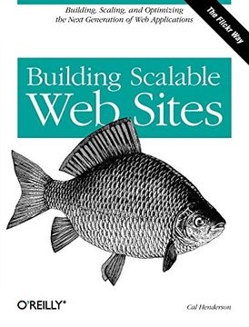 portada Building Scalable web Sites: Building, Scaling, and Optimizing the Next Generation of web Applications (en Inglés)