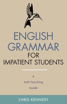 portada English Grammar for Impatient Students: A Self-Teaching Guide (en Inglés)