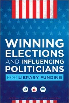 portada Winning Elections and Influencing Politicians for Library Funding