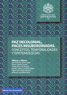 portada PAZ DECOLONIAL PACES INSUBORDINADAS CONCEPTOS TEMPORALIDADES Y EPISTEMOLOGIAS