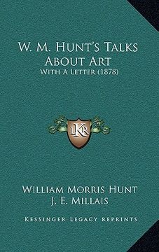 portada w. m. hunt's talks about art: with a letter (1878) with a letter (1878)