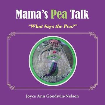 portada Mama's Pea Talk: What Says the Pea? (en Inglés)