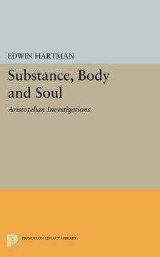 portada Substance, Body and Soul: Aristotelian Investigations (Princeton Legacy Library) (in English)