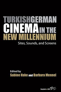 portada Turkish German Cinema in the New Millennium: Sites, Sounds, and Screens (Film Europa)