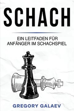 portada Schach: Ein Leitfaden für Anfänger im Schachspiel (en Alemán)