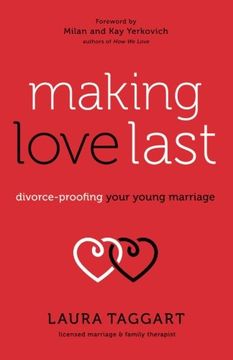 portada Making Love Last: Divorce-Proofing Your Young Marriage