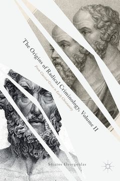 portada The Origins of Radical Criminology, Volume II: From Classical Greece to Early Christianity (en Inglés)