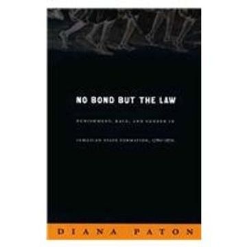 portada No Bond But the Law: Punishment, Race, and Gender in Jamaican State Formation, 1780-1870 (in English)