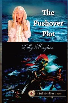 portada The Pushover Plot: A Stella Madison Caper (en Inglés)