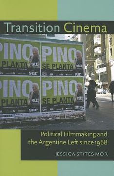 portada transition cinema: political filmmaking and the argentine left since 1968 (en Inglés)