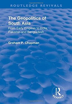 portada The Geopolitics of South Asia: From Early Empires to India, Pakistan and Bangladesh: From Early Empires to India, Pakistan and Bangladesh (en Inglés)